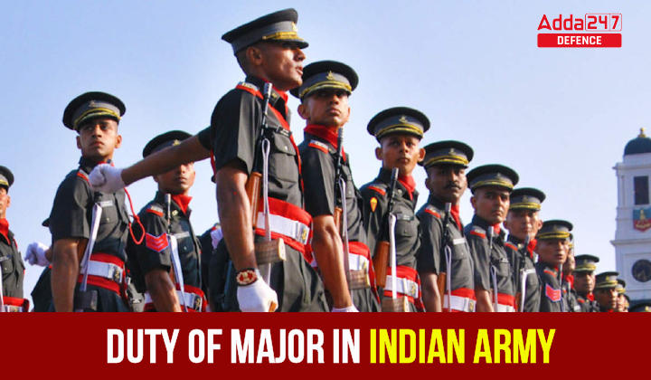 Duty of Major in Indian Army