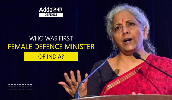 Who was First Female Defence Minister of India