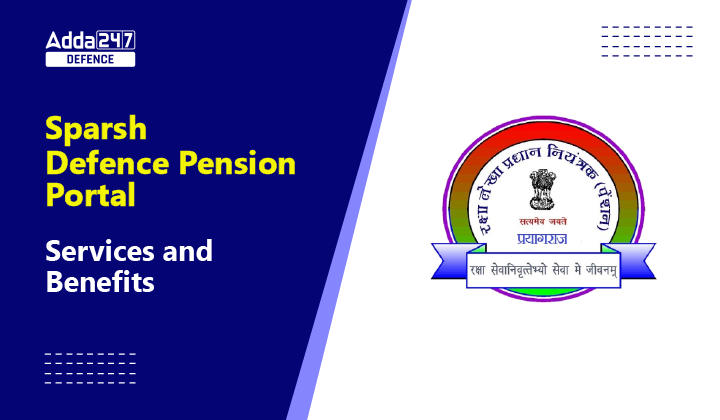 Sparsh Defence Pension Portal- Services & Benefits