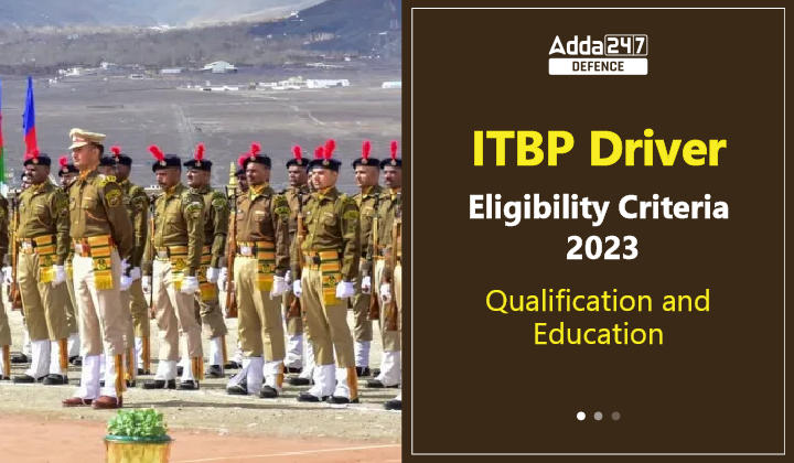 ITBP Driver Eligibility Criteria 2023, Qualification and Education