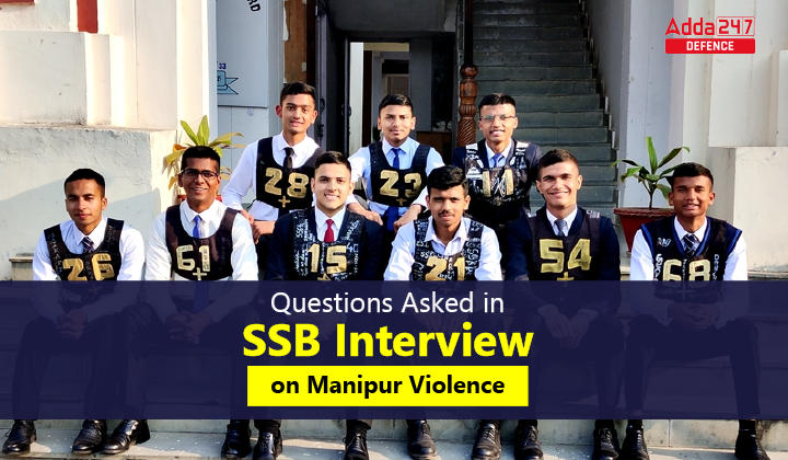 Questions Asked in SSB Interview on Manipur Violence