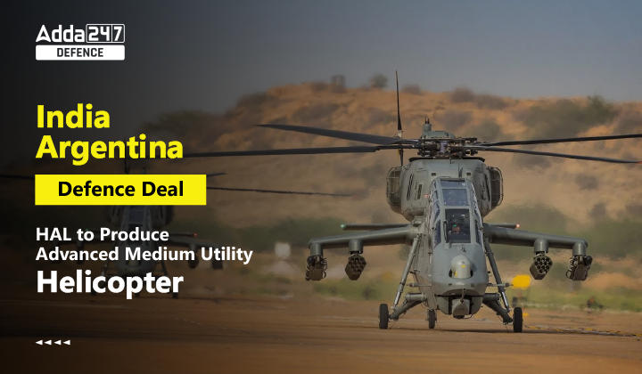 India Argentina Defence Deal- HAL to Produce Advanced Medium Utility Helicopter