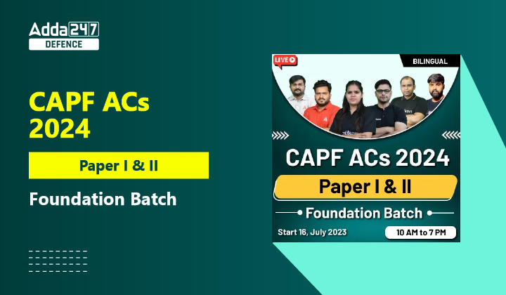 CAPF ACs 2024 Paper I & II Foundation Batch