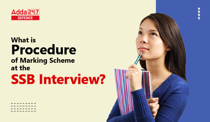 What is Procedure of Marking Scheme at the SSB Interview-01