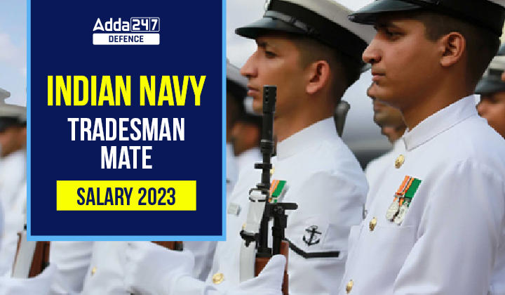 Indian Navy Tradesman Mate Salary 2023