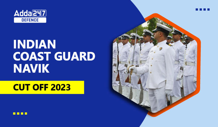 Indian Coast Guard Navik Cut Off 2023