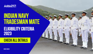 Indian Navy Tradesman Mate Eligibility Criteria 2023, Check All Details-01