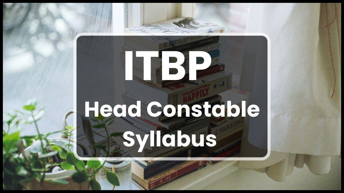ITBP Head Constable Syllabus 2024