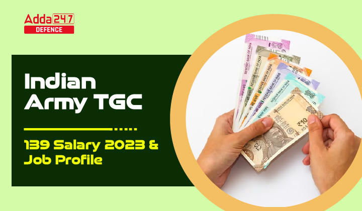 Indian Army TGC 139 Salary 2023 and Job Profile-01