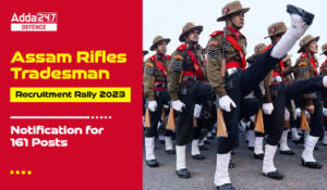 Assam Rifles Tradesman Recruitment Rally 2023 Notification for 161 Posts-01