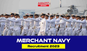 Merchant Navy Recruitment 2023 for 3571 Posts, Last Day to Apply