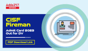 CISF Fireman Admit Card 2023 Out for DV, PDF Download Link-01
