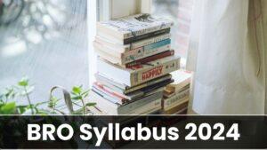 BRO Syllabus 2024