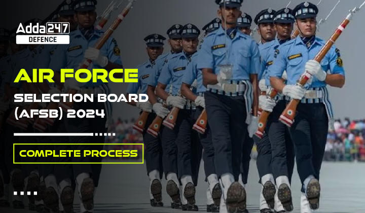 AFCAT Selection Process 2024, AFSB and Medical Round Details_20.1