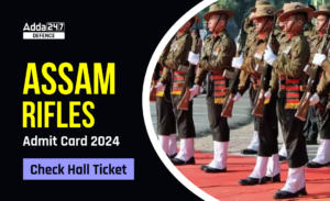 Assam Rifles Admit Card 2024, Check Hall Ticket
