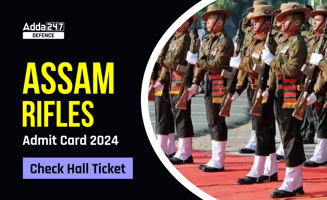 Assam Rifles Admit Card 2024 for 161 Posts, Download PDF_20.1