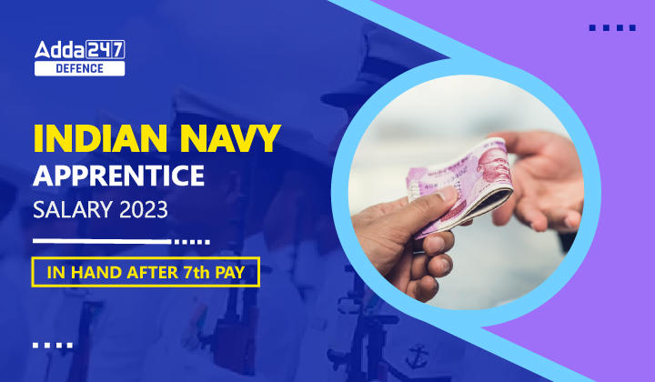 Indian Navy Apprentice Salary 2023, In Hand after 7th Pay-01