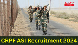 CRPF ASI Recruitment 2024, Vacancy, Form and Eligibility