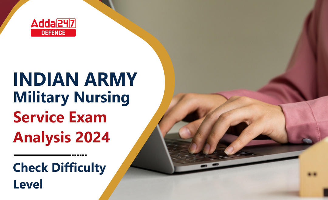 Indian Amy Military Nursing Service Exam Analysis 2024, Check Difficulty Level