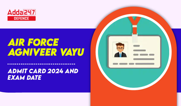 Air Force Agniveer Vayu Admit Card 2024, Exam Date-01