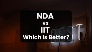 NDA vs IIT Which is better