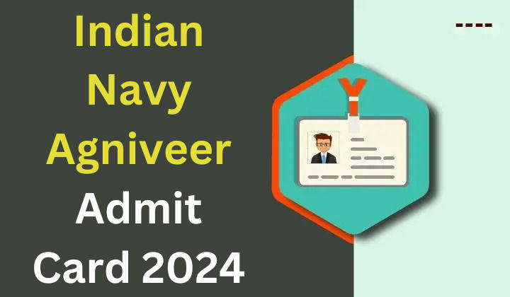 Indian Navy Agniveer Admit Card 2024