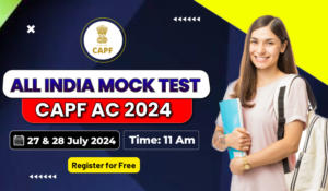 All India Mock for UPSC CAPF AC on 28th July and 29th July 2024