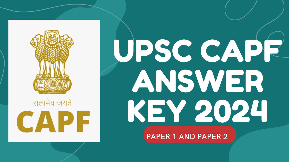 UPSC CAPF ANSWER KEY 2024