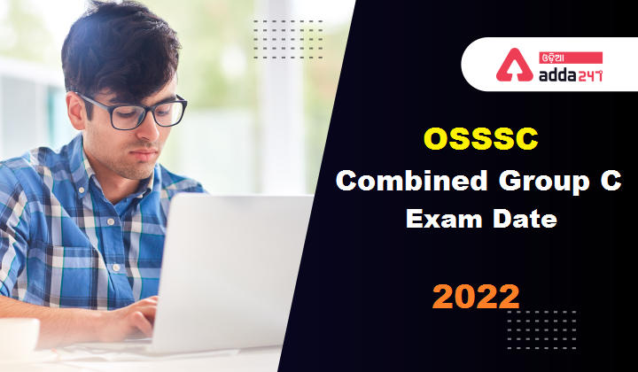 OSSSC-Combined-Group-C-Exam-Date-2022