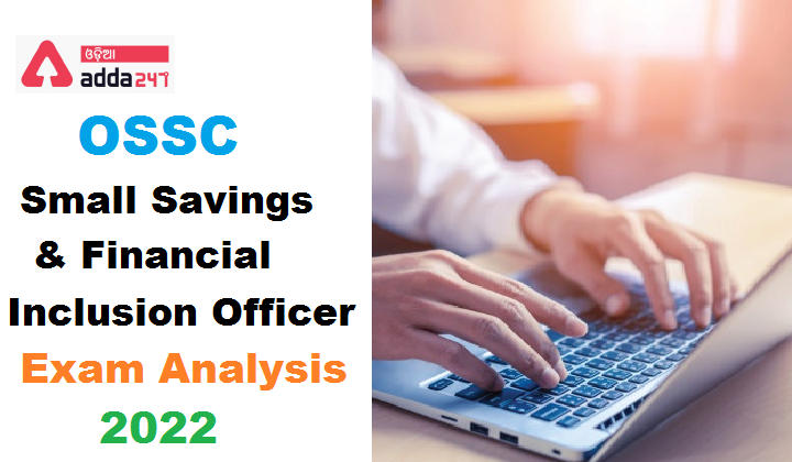 OSSC-Small-Savings-and-Financial-Inclusion-Officer-Exam-Analysis-2022
