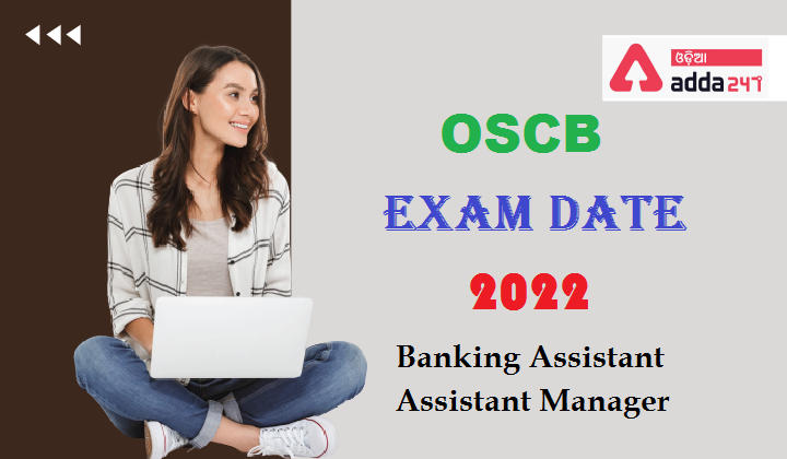 OSCB Exam Date 2022 for Banking Assistant & Assistant Manager
