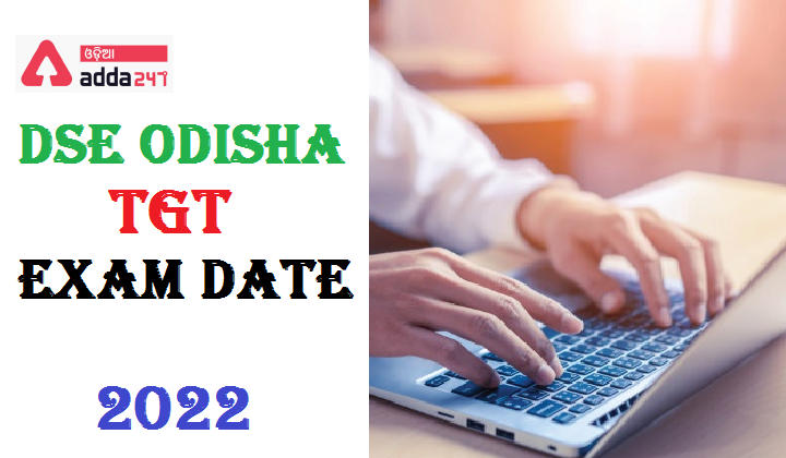 DSE Odisha TGT Exam Date 2022
