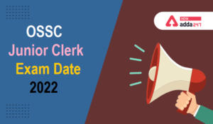 OSSC Junior Clerk Exam Date 2022