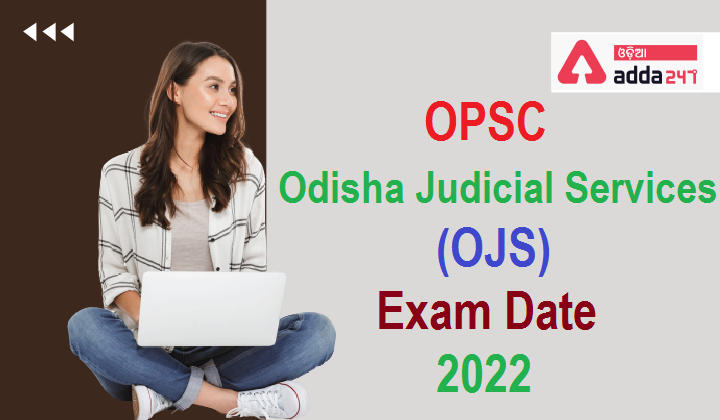 OPSC Odisha Judicial Services Exam Date 2022