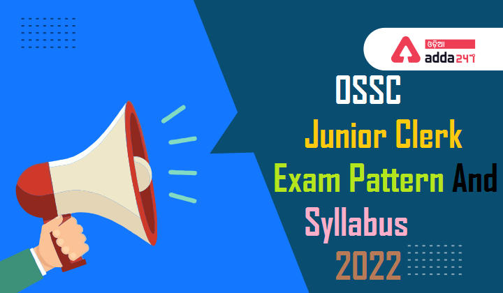 OSSC Junior Clerk Exam Pattern And Syllabus 2022