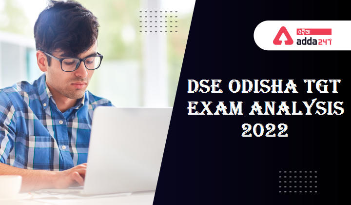 DSE Odisha TGT Exam Analysis 2022