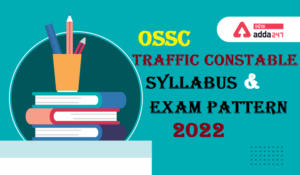 OSSC Traffic Constable Syllabus & Exam pattern 2022