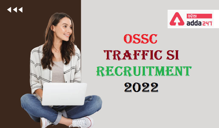 OSSC Traffic SI Recruitment 2022