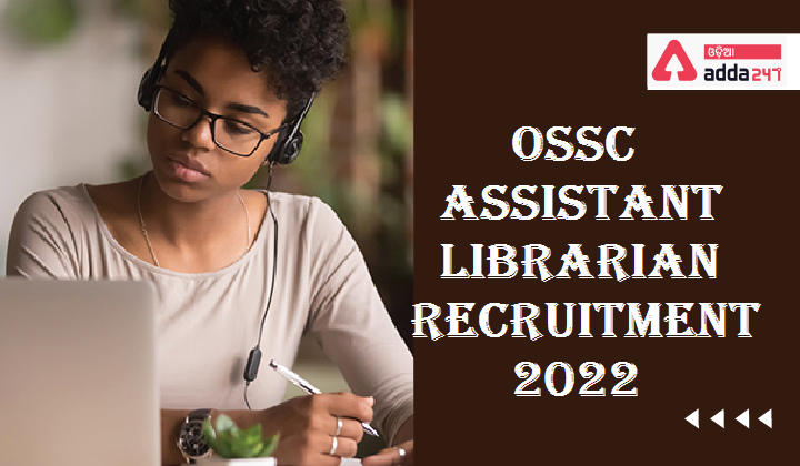 OSSC Assistant Librarian Recruitment 2022