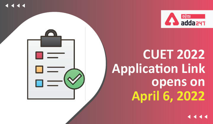 CUET 2022 Application Link opens on April 6, 2022