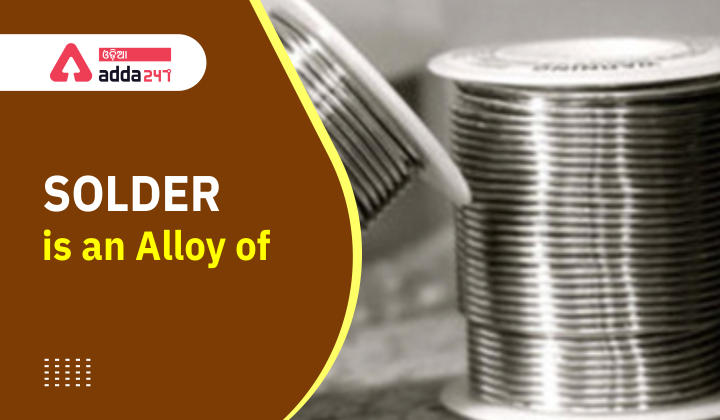 Solder is an alloy of