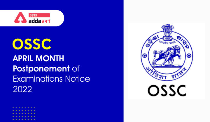 OSSC April Month Postponement of Examinations Notice 2022