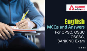 English MCQs and Answers For OPSC, OSSC, OSSSC, BANKING Exam