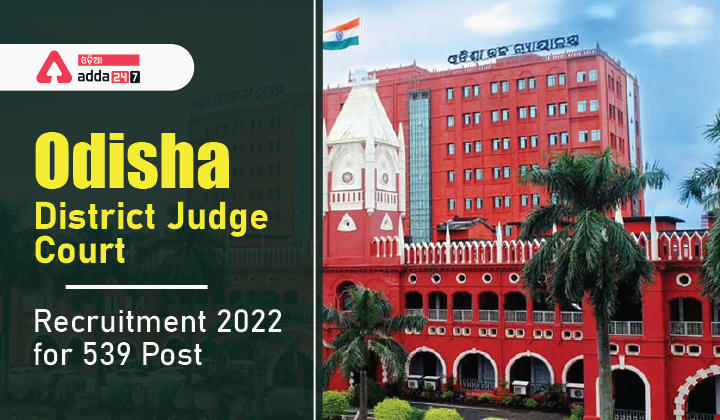 Odisha District Judge Court Recruitment 2022 for 539 Post-01