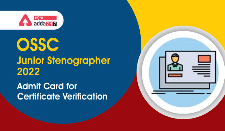 OSSC Junior Stenographer 2022 Admit Card for Certificate Verification