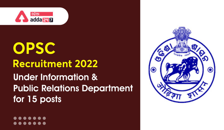 OSSC Recruitment 2022 Under Information & Public Relations Department for 15 posts