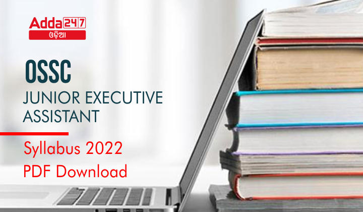 OSSC Junior Executive Assistant Syllabus 2022 PDF Download