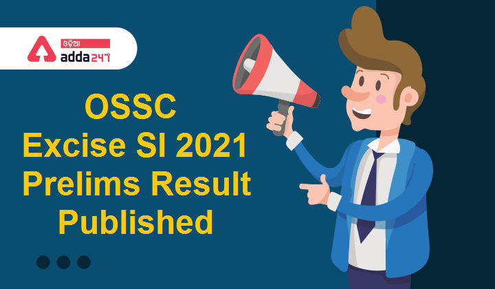 OSSC Excise SI 2021 Prelims Result Published