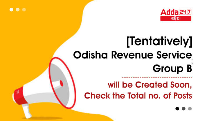 [Tentatively] Odisha Revenue Service Group B will be created soon