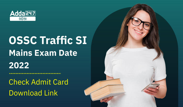 OSSC Traffic SI Mains Exam Date 2022